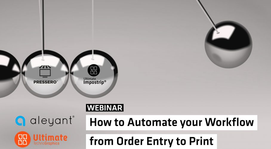 Ultimate TechnoGraphics Webinar Aleyant Pressero and Ultimate Impostrip Automate your Workflow from order entry to print