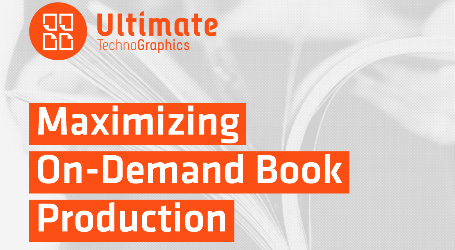 Ultimate TechnoGraphics Webinar Maximizing on demand book print production