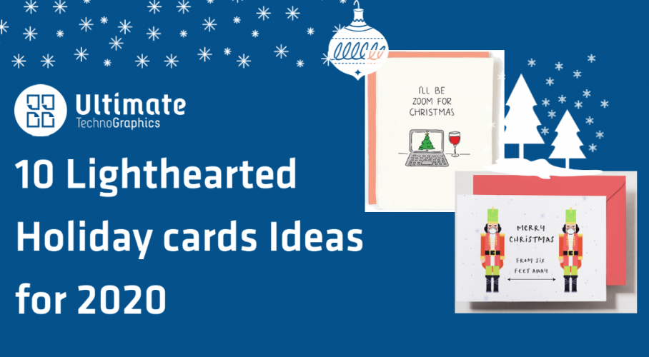 Ultimate TechnoGraphics - 10 Lighthearted Holiday Cards Ideas for 2020