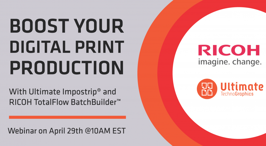 Ultimate TechnoGraphics - Webinar - Boost your Digital Print Production with Ultimate Impostrip® and RICOH TotalFlow BatchBuilder™