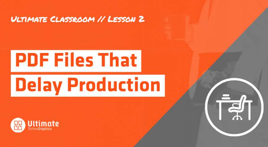 Ultimate Classroom Lesson 2 - PDF Files That Delay Production