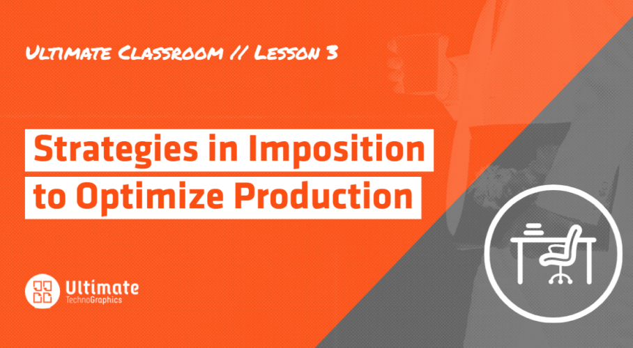 Ultimate Classroom_ Strategies in imposition to optimize production